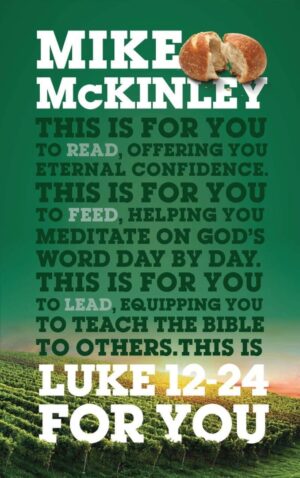 Luke 12-24 For You