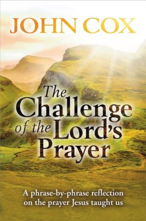 The Challenge Of The Lord's Prayer