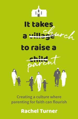 It Takes A Church To Raise A Parent