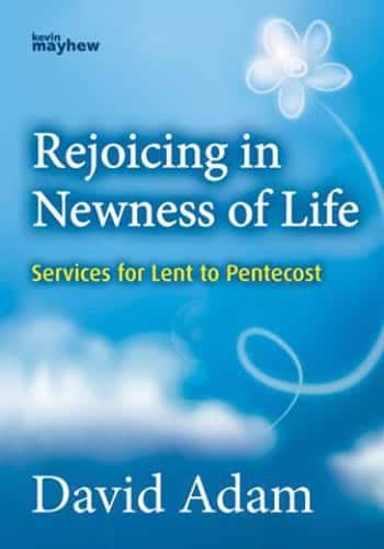 Rejoicing In The Newness Of Life
