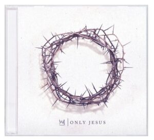 Only Jesus CD