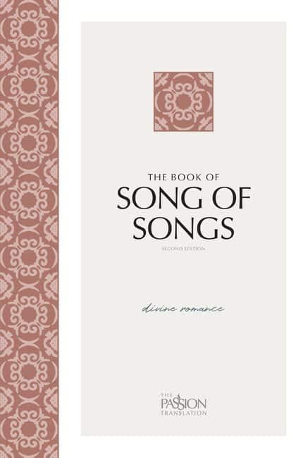 Passion Translation: Song Of Songs, 2nd Edition