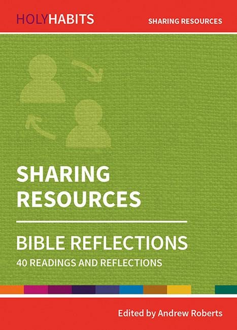Holy Habits Bible Reflections: Sharing Resources