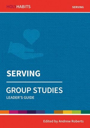 Holy Habits Group Studies: Serving