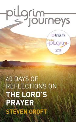 Pilgrim Journeys: The Lord's Prayer
