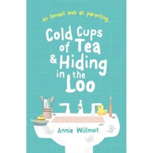 Cold Cups Of Tea & Hiding In The Loo