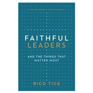 Faithful Leaders and the Things That Matter Most