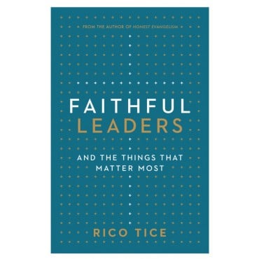 Faithful Leaders and the Things That Matter Most
