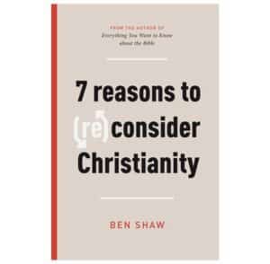 Seven Reasons to (Re)Consider Christianity