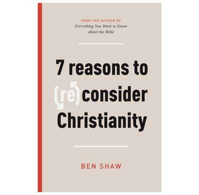 Seven Reasons to (Re)Consider Christianity