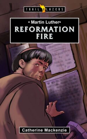 MARTIN LUTHER; REFORMATION FIRE