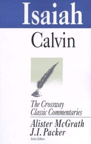 Isaiah --Crossway Classic Commentaries #