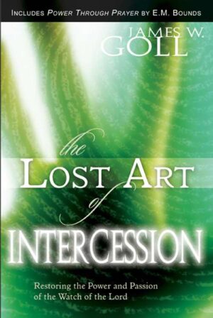 The Lost Art Of Intercession Expanded Edition