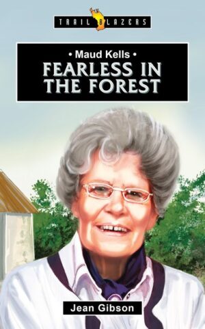 MAUD KELLS; FEARLESS IN THE FOREST