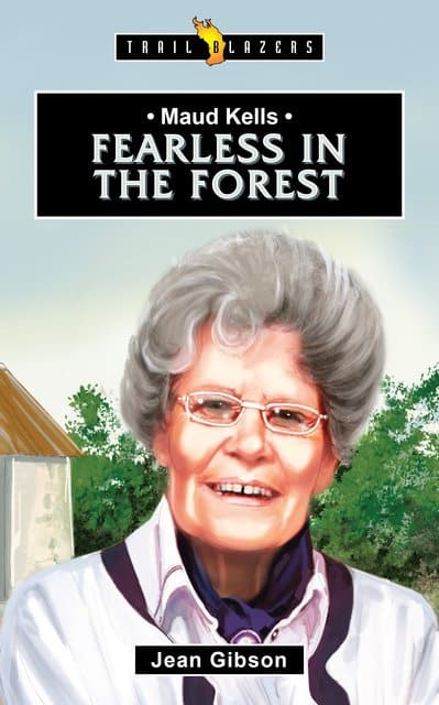 MAUD KELLS; FEARLESS IN THE FOREST