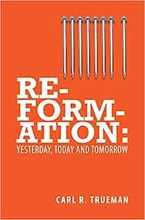Reformation: Yesterday, Today and Tomorrow