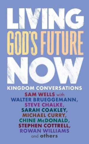 Living God's Future Now