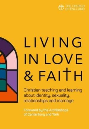 Living in Love and Faith: Christian teaching and learning about identity, sexuality, relationships and marriage 