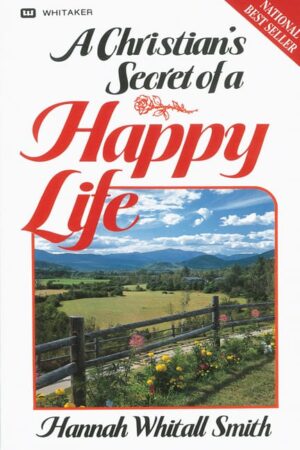 Christians Secret Of A Happy Life
