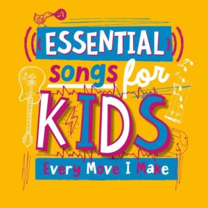 Essential Songs For Kids - Every Move I Make CD