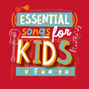 Essential Songs For Kids - I've Found Jesus CD