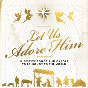 Let Us Adore Him CD
