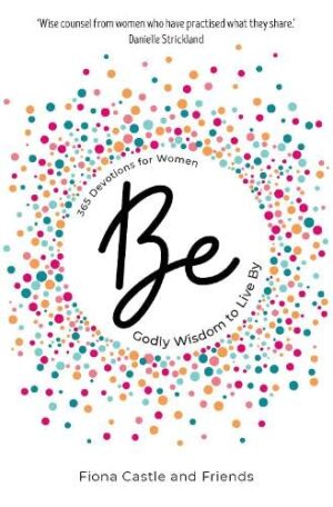 Be: Godly Wisdom to Live By