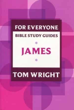 For Everyone Bible Study Guide: James