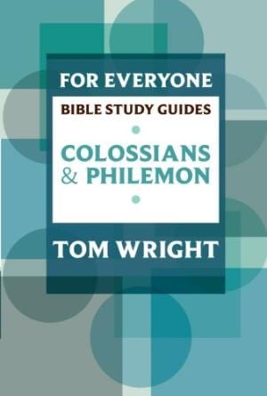 Colossians and Philemon for Everyone