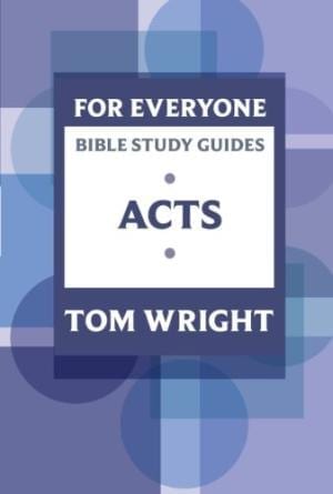 For Everyone Bible Study Guide: Acts
