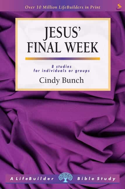 Jesus' Final Week (Lifebuilder Study Guides)