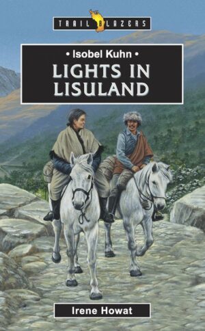 ISOBEL KUHN; LIGHTS IN LISU LAND
