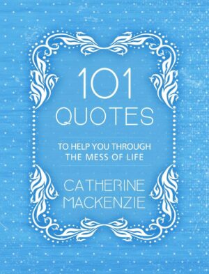 101 Quotes to Help You Through the Mess of Life
