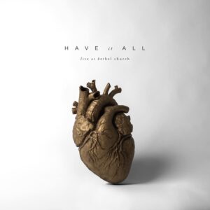 Have It All - live at Bethel church