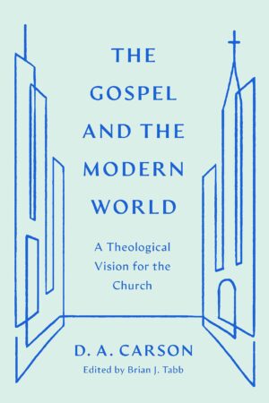 The Gospel and the Modern World: