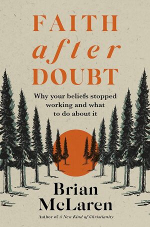 Faith after Doubt: Why Your Beliefs Stopped Working and What to Do About It 