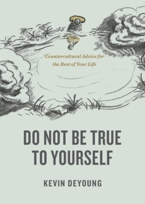 Do Not Be True to Yourself 
