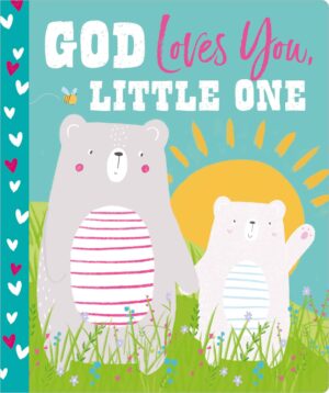 GOD LOVES YOU, LITTLE ONE