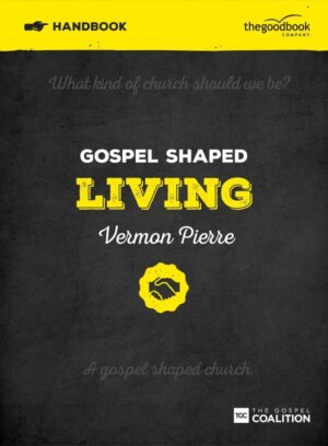 Gospel Shaped Living  Handbook