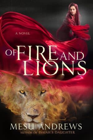 Of Fire and Lions, A Novel of Prophets and Kings, Book 2