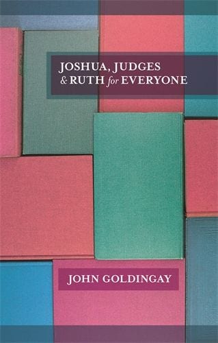 Joshua, Judges and Ruth for Everyone