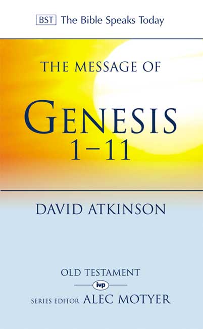 The Message of Genesis 1-11 : The Dawn of Creation