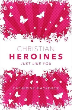 Christian Heroines Just Like You