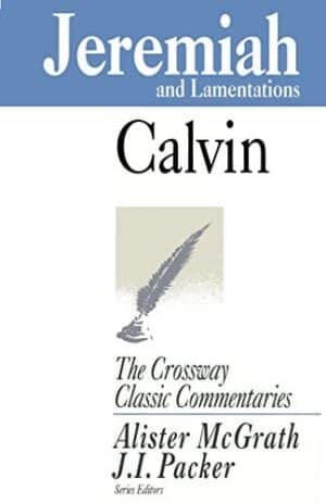 Jeremiah and Lamentations --Crossway Classic Commentaries
