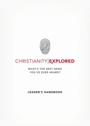 Christianity Explored Leader's Handbook