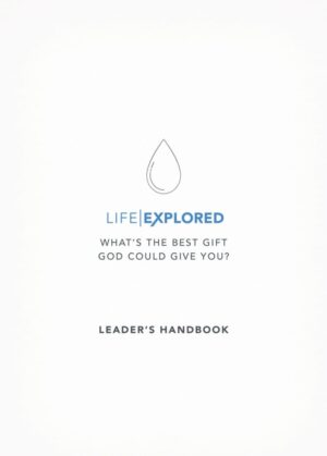 Life Explored Leader'S Handbook
