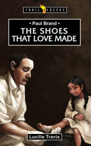 PAUL BRAND; THE SHOES THAT LOVE MADE