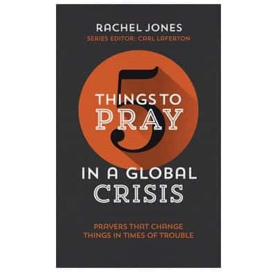 Five Things to Pray in a Global Crisis