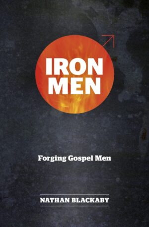Iron Men: Forging Gospel Men