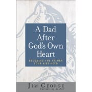 A Dad after God's Own Heart